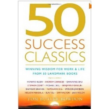 50 Success Classics: Winning Wisdom for Life and Work from 50 Landmark Books by Tom Butler-Bowdon